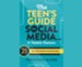 The Teen's Guide to Social Media...and Mobile Devices: 21 Tips to Wise Posting in an Insecure World Unabridged Audiobook on CD