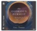 The Glorious Pursuit: Becoming Who God Created Us to Be, unabridged audiobook on MP3-CD