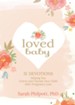 Loved Baby: Helping You Grieve and Cherish Your Child After Pregnancy Loss - eBook