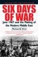 Six Days of War: June 1967 and the Making of the Modern Middle East - eBook
