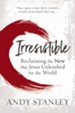 Irresistible: Reclaiming The New That Jesus Unleashed For The World- eBook