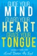 Guide Your Mind, Guard Your Heart, Grace Your Tongue - eBook