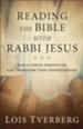 Reading the Bible with Rabbi Jesus: How a Jewish Perspective Can Transform Your Understanding - eBook