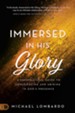 Immersed in His Glory: A Supernatural Guide to Experiencing and Abiding in God's Presence - eBook