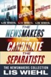 The Newsmakers Collection: The Newsmakers, The Candidate, The Separatists / Digital original - eBook