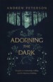 Adorning the Dark: Thoughts on Community, Calling, and the Mystery of Making