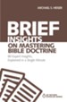 Brief Insights on Mastering Bible Doctrine: 80 Expert Insights on the Bible, Explained in a Single Minute - eBook