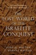 The Lost World of the Israelite Conquest: Covenant, Retribution, and the Fate of the Canaanites - eBook