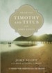 Reading Timothy and Titus with John Stott: 13 Weeks for Individuals or Groups - eBook