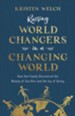 Raising World Changers in a Changing World: How One Family Discovered the Beauty of Sacrifice and the Joy of Giving - eBook