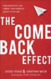 The Come Back Effect: How Hospitality Can Compel Your Church's Guests to Return - eBook