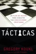 Tacticas: Un Plan de Accion Para Discutir Tus   Convicciones Cristianas, Tactics- eBook