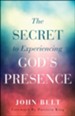 The Secret to Experiencing God's Presence - eBook