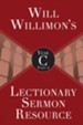 Will Willimon's Lectionary Sermon Resource, Year C Part 2 - eBook