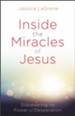 Inside the Miracles of Jesus: Discovering the Power of Desperation - eBook