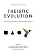 Theistic Evolution: A Scientific, Philosophical, and Theological Critique - eBook