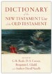 Dictionary of the New Testament Use of the Old Testament