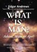 WHAT IS MAN?: Adam, Alien or Ape? - eBook