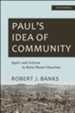 Paul's Idea of Community, 3rd ed.: Spirit and Culture in Early House Churches