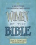Women of the Bible: 52 Bible Studies for Individuals and Groups - eBook