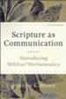 Scripture as Communication: Introducing Biblical Hermeneutics