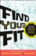 Find Your Fit: Unlock God's Unique Design for Your Talents, Spiritual Gifts, and Personality / Revised - eBook