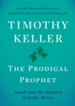 The Prodigal Prophet: Jonah and the Mystery of God's Mercy - eBook