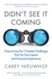 Didn't See It Coming: Overcoming the Seven Greatest Challenges That Nobody Expects and EveryoneExperiences - eBook