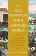 The Old Testament for a Complex World: How the Bible's Dynamic Testimony Points to New Life for the Church