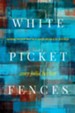 White Picket Fences: Turning toward Love in a World Divided by Privilege - eBook