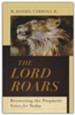 The Lord Roars: Recovering the Prophetic Voice for Today