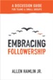 Embracing Followership: A Discussion Guide for Teams & Small Groups - eBook