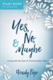 Yes, No, and Maybe Study Guide: Living with the God of Immeasurably More - eBook