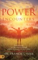Power Encounters: Unlocking the Supernatural Through Experiences with the Holy Spirit - eBook