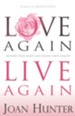 Love Again, Live Again: Restore Your Heart and Regain Your Health - eBook