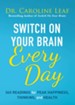 Switch On Your Brain Every Day: 365 Devotions for Peak Happiness, Thinking, and Health - eBook