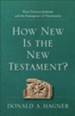 How New Is the New Testament?: First-Century Judaism and the Emergence of Christianity - eBook