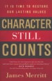 Character Still Counts: It Is Time to Restore Our Lasting Values