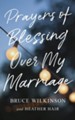 Prayers of Blessing over My Marriage
