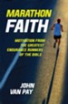 Marathon Faith: Motivation from the Greatest Endurance Runners of the Bible - eBook