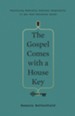 The Gospel Comes with a House Key: Practicing Radically Ordinary Hospitality in Our Post-Christian World - eBook