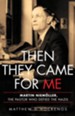 Then They Came for Me: Martin Niem?ller, the Pastor Who Defied the Nazis - eBook