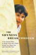 The Shyness Breakthrough: A No-Stress Plan to Help Your Shy Child Warm Up, Open Up, and Join tthe Fun - eBook