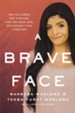 A Brave Face: Two Cultures, Two Families, and the Iraqi Girl Who Bound Them Together - eBook