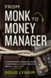 From Monk to Money Manager: Why It's Okay to Be a Little Bit Wealthy--and How to Make It Happen - eBook