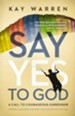 Say Yes to God: A Call to Courageous Surrender - eBook