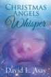 Christmas Angels Whisper: A Christmas Story - eBook