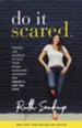 Do It Scared: Finding the Courage to Face Your Fears, Overcome Adversity, and Create a Life You Love - eBook