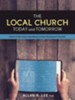 The Local Church Today and Tomorrow: A Back to the Future Handbook on New Testament Principles - eBook
