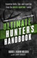The Ultimate Hunter's Handbook: Essential Skills, Tips, and Expertise from the &#034Raised Hunting&#034 Family